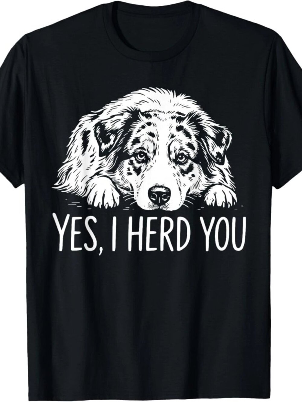 Yes I Heard You Line Art Australian Shepherd Dog Lovers T-Shirt 251
